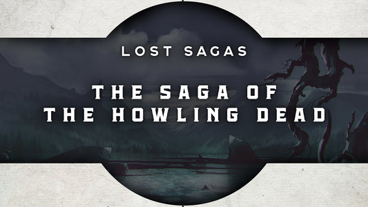Lost Sagas: The Saga of the Howling Dead